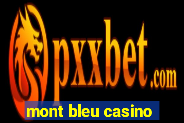 mont bleu casino