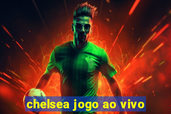 chelsea jogo ao vivo