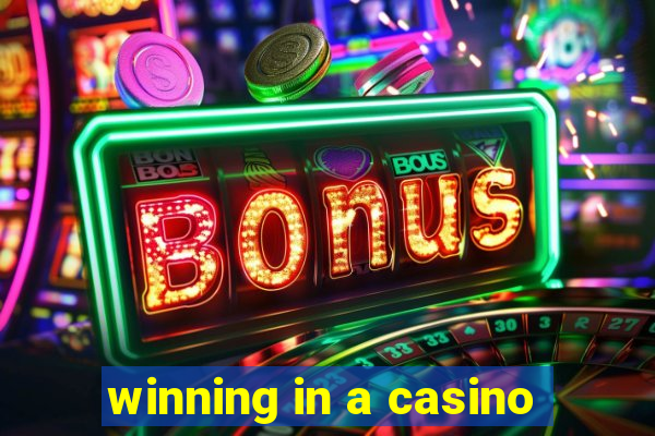 winning in a casino