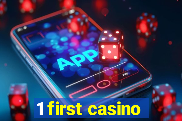 1 first casino