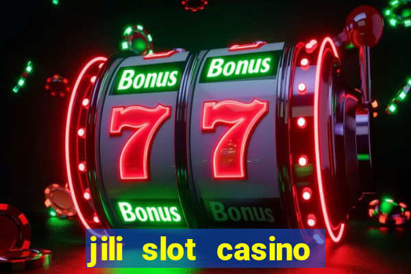 jili slot casino real money