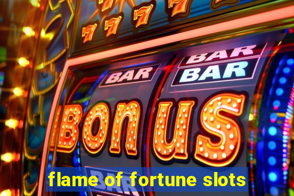 flame of fortune slots