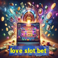 love slot bet