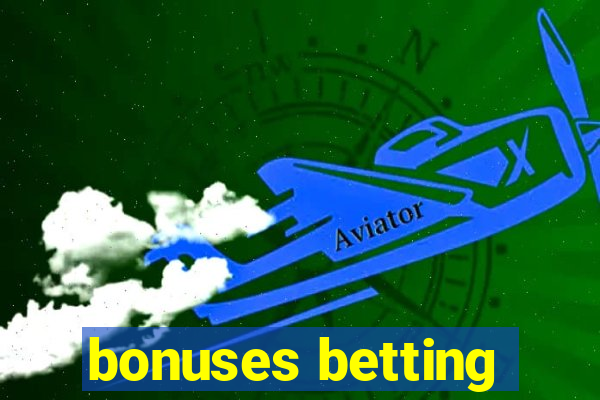 bonuses betting