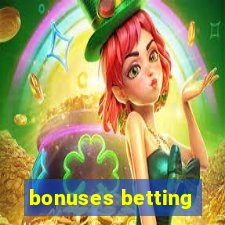 bonuses betting