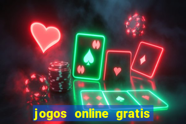 jogos online gratis para ganhar dinheiro de verdade