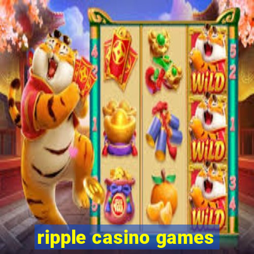 ripple casino games