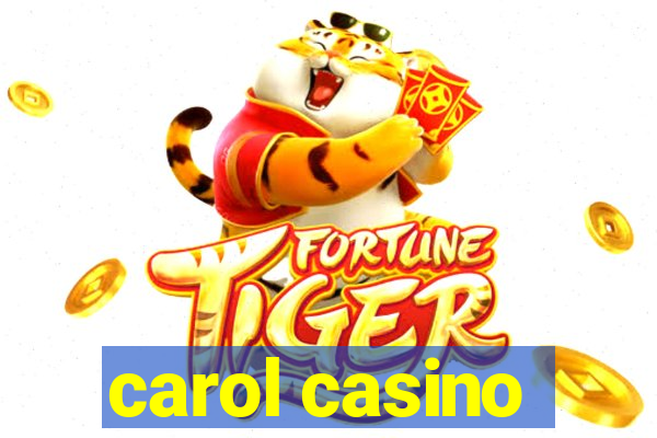 carol casino