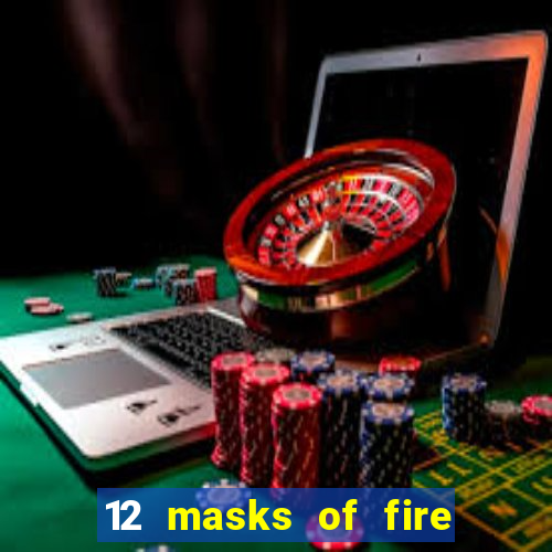 12 masks of fire drums online casino game