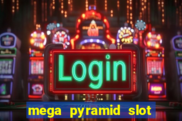 mega pyramid slot free play