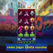 como jogar roleta cassino