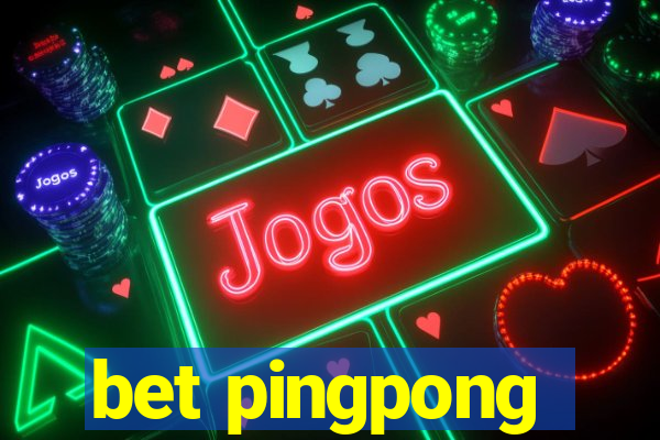 bet pingpong