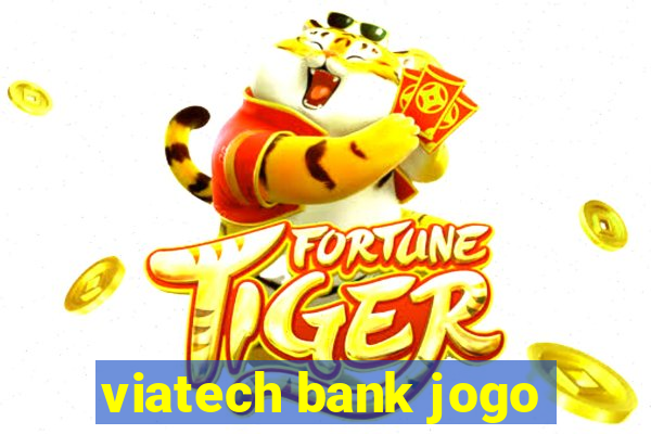 viatech bank jogo