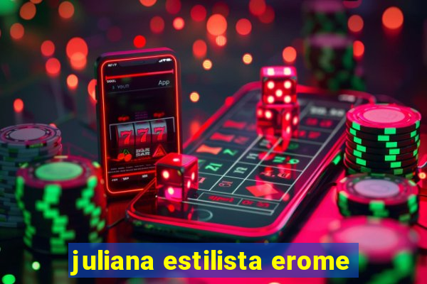 juliana estilista erome