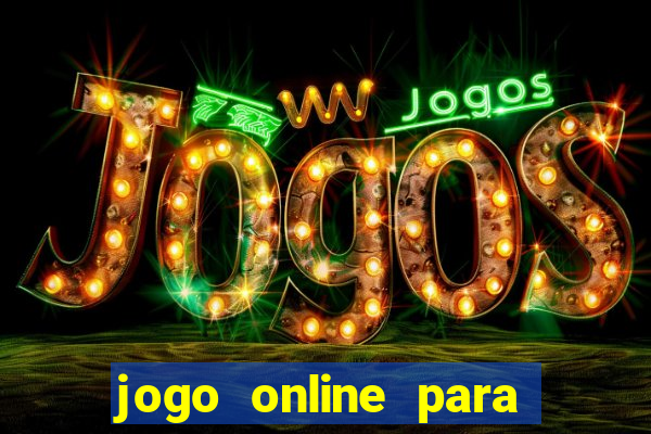 jogo online para ganhar dinheiro