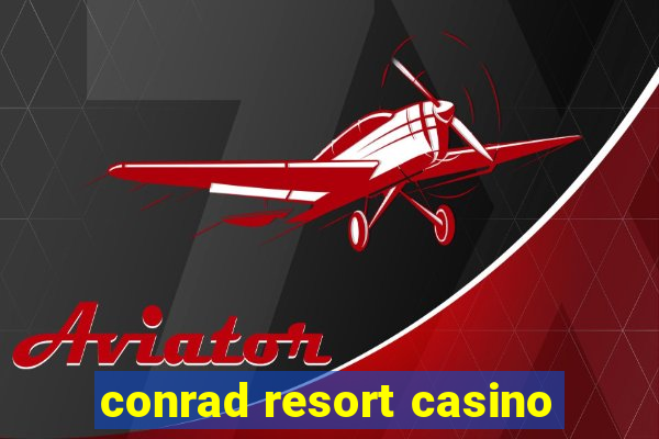 conrad resort casino