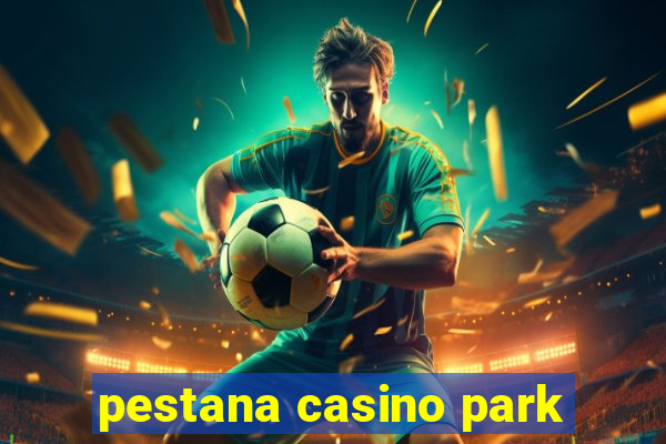 pestana casino park