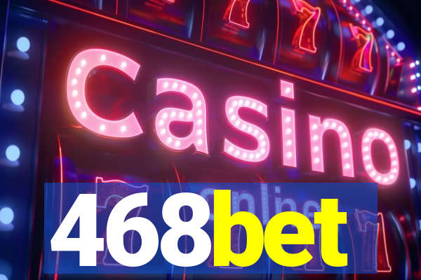 468bet