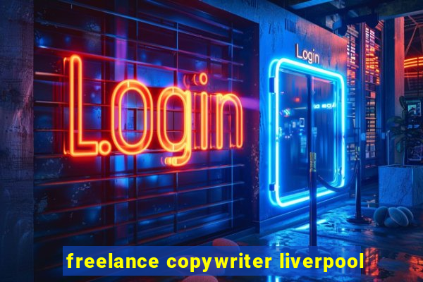 freelance copywriter liverpool