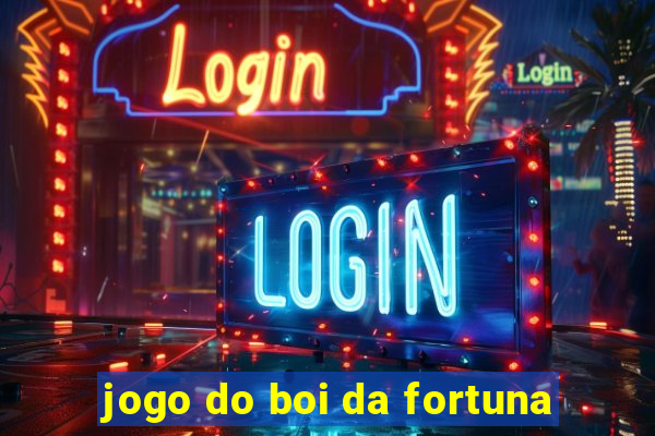 jogo do boi da fortuna