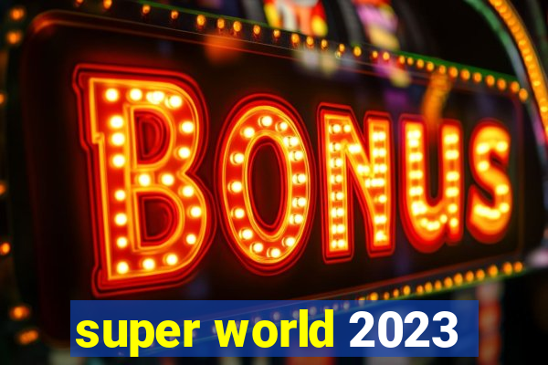 super world 2023