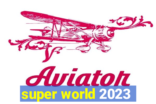 super world 2023