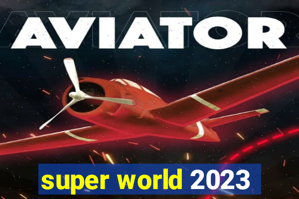 super world 2023