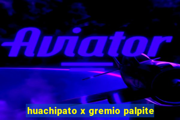 huachipato x gremio palpite