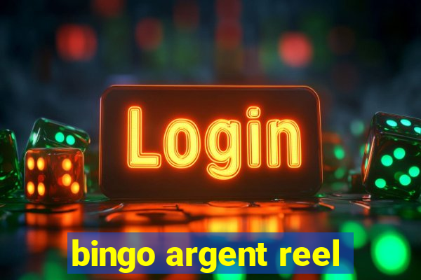 bingo argent reel