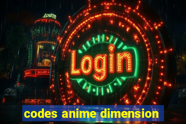 codes anime dimension