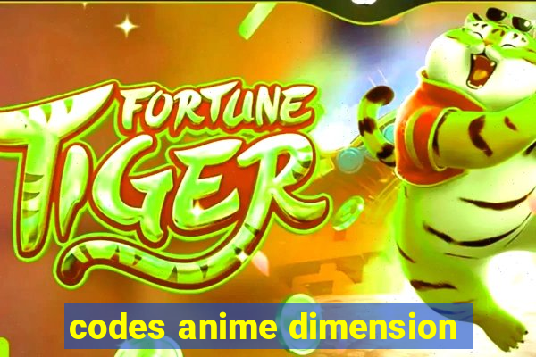 codes anime dimension