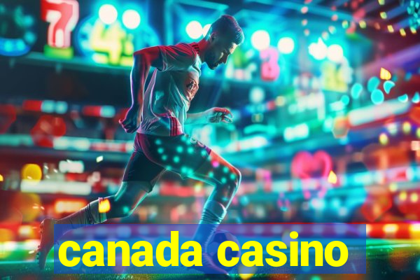 canada casino