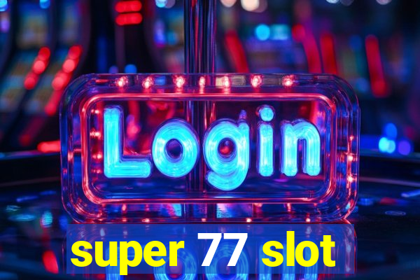 super 77 slot