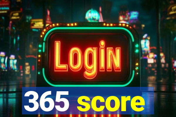 365 score