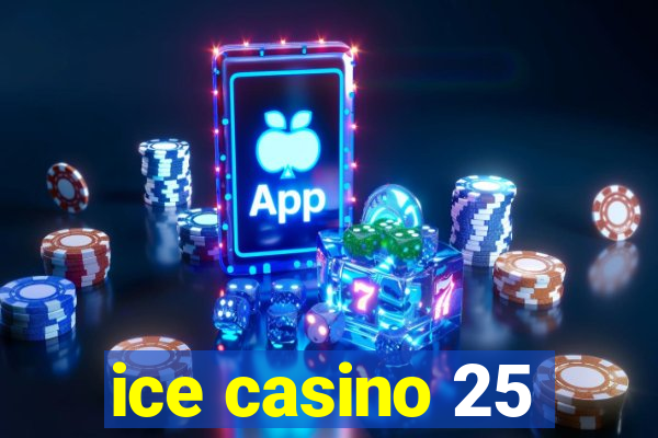 ice casino 25