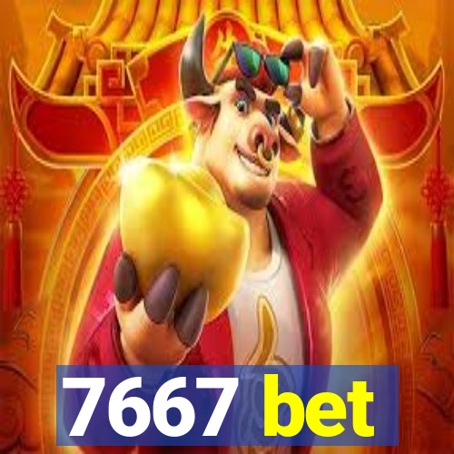 7667 bet