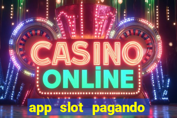 app slot pagando no cadastro