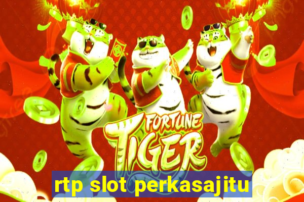 rtp slot perkasajitu