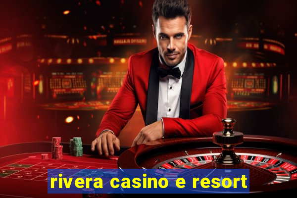 rivera casino e resort