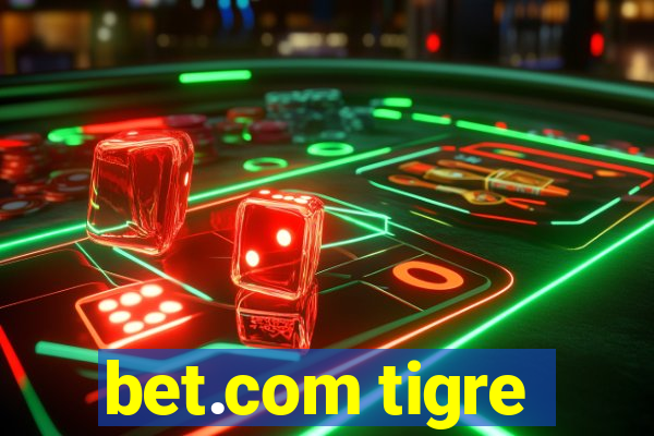 bet.com tigre