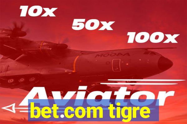 bet.com tigre