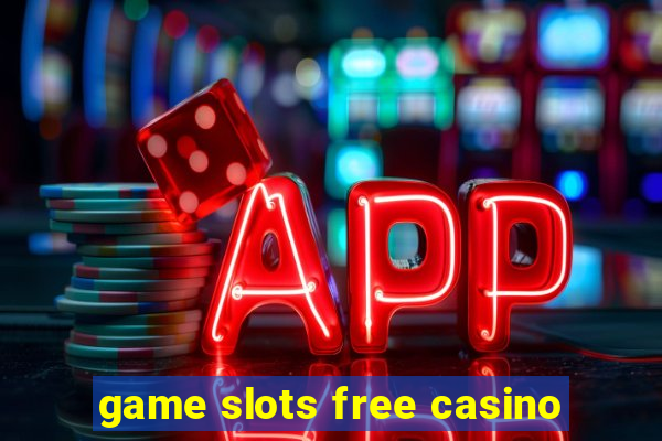 game slots free casino