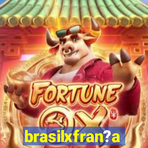 brasilxfran?a