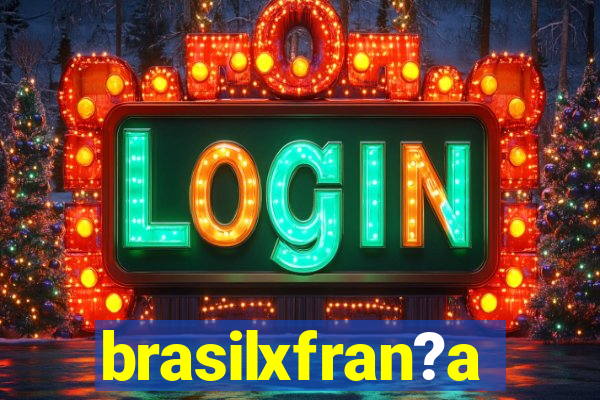 brasilxfran?a