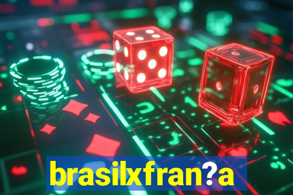 brasilxfran?a