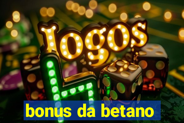 bonus da betano