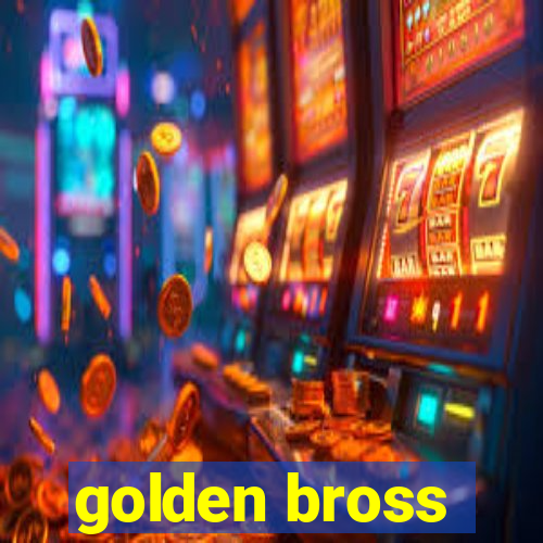 golden bross