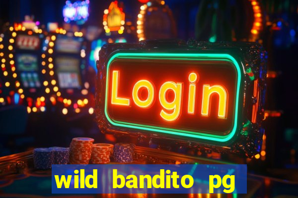 wild bandito pg soft demo slot