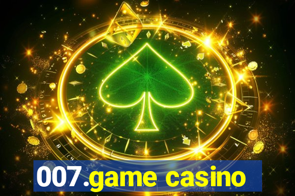 007.game casino