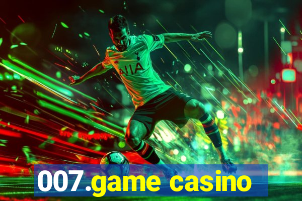 007.game casino